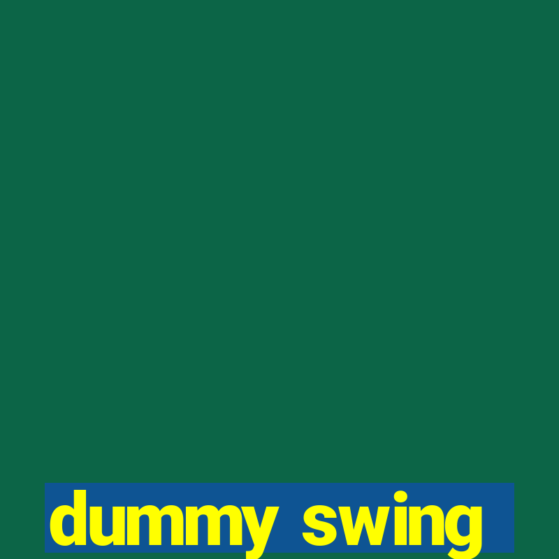 dummy swing