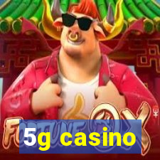 5g casino