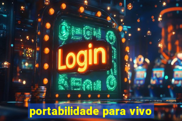 portabilidade para vivo