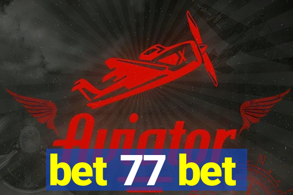 bet 77 bet