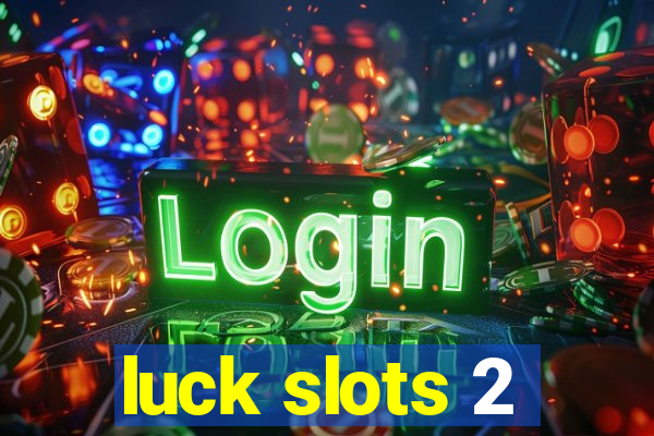 luck slots 2