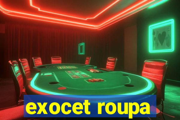 exocet roupa