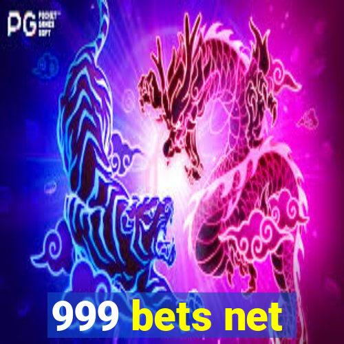 999 bets net