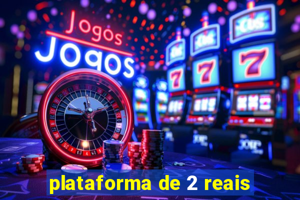 plataforma de 2 reais