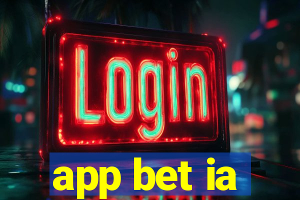 app bet ia