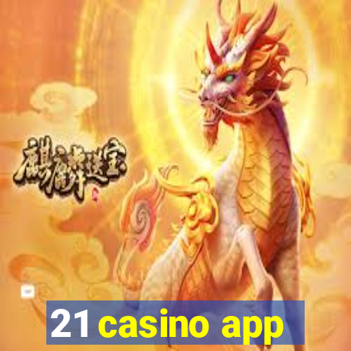 21 casino app