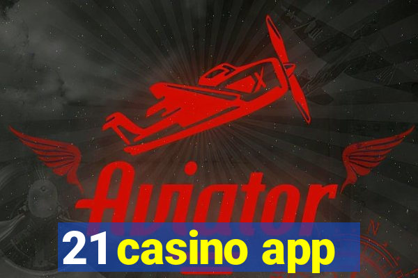 21 casino app