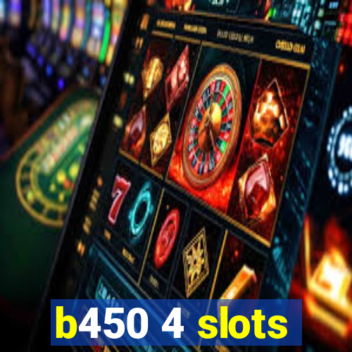 b450 4 slots