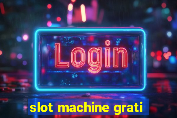 slot machine grati