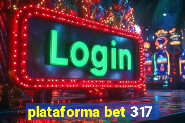 plataforma bet 317