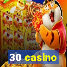 30 casino