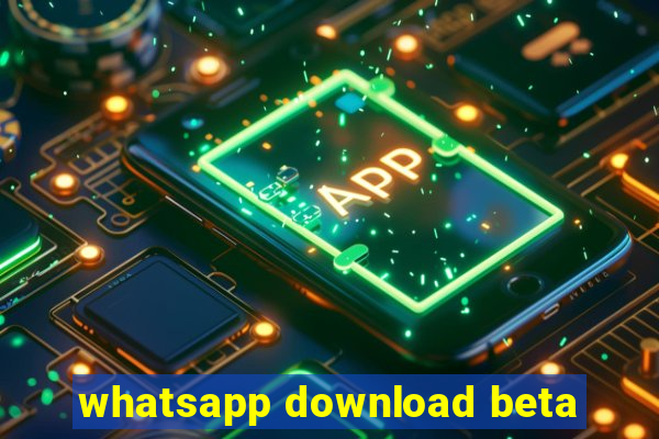 whatsapp download beta