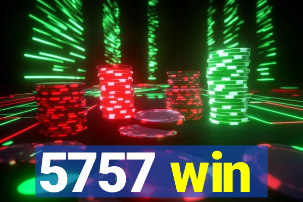 5757 win