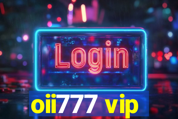 oii777 vip