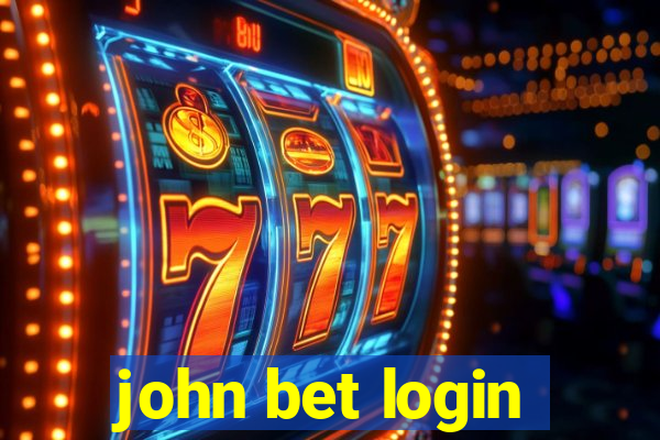 john bet login