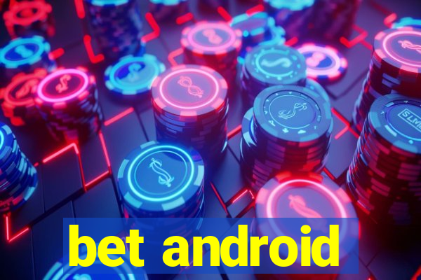 bet android