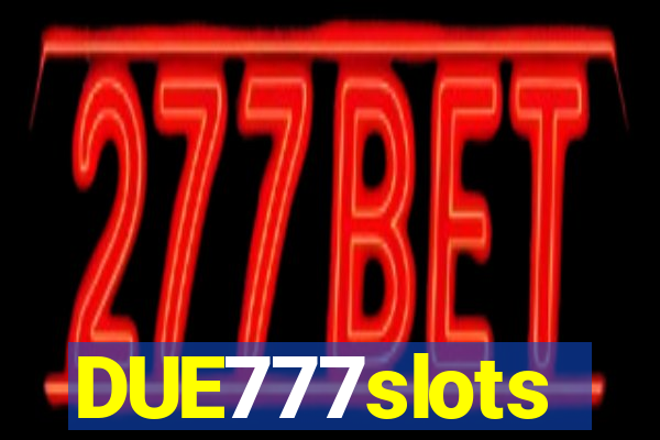 DUE777slots