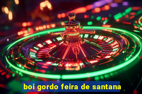 boi gordo feira de santana