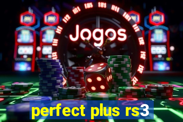 perfect plus rs3