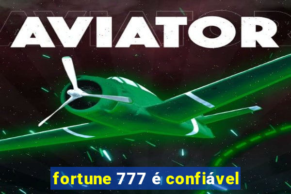 fortune 777 é confiável