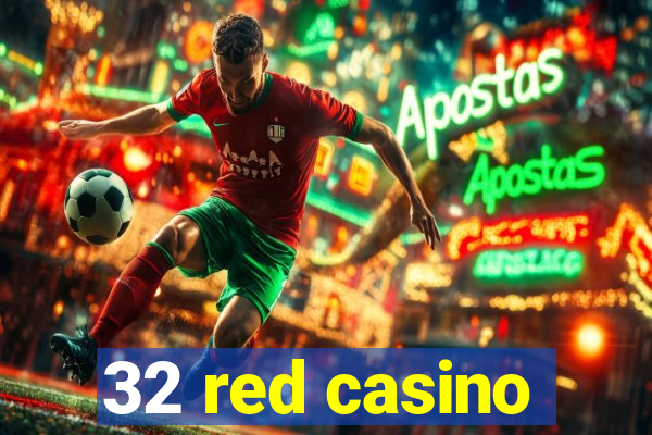 32 red casino