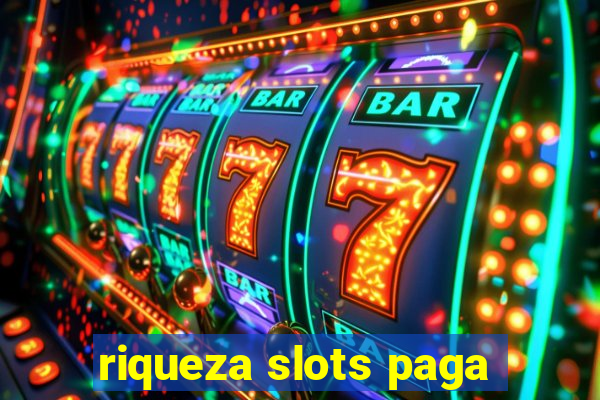 riqueza slots paga