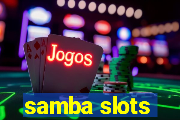 samba slots