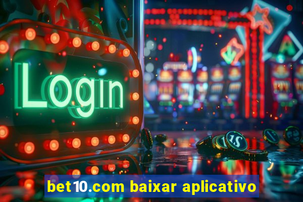 bet10.com baixar aplicativo