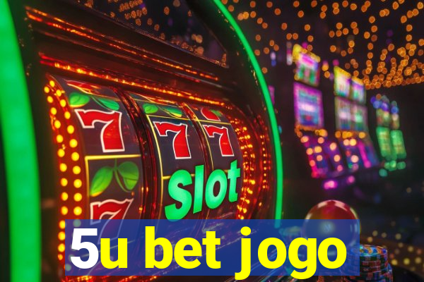 5u bet jogo