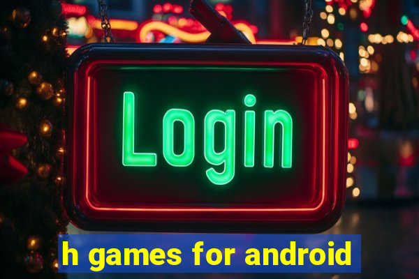 h games for android