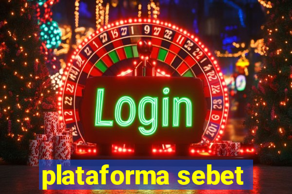 plataforma sebet