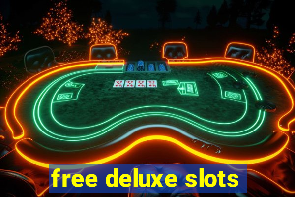 free deluxe slots