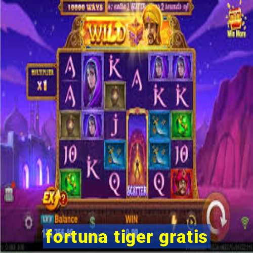 fortuna tiger gratis