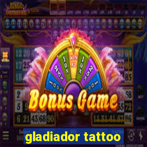 gladiador tattoo