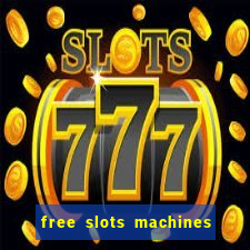 free slots machines on line