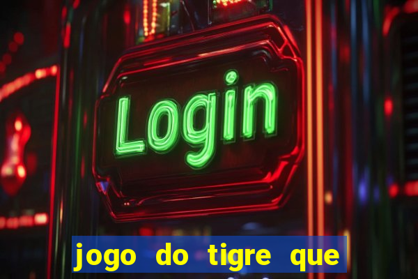 jogo do tigre que deposite 1 real