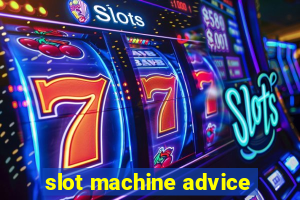 slot machine advice