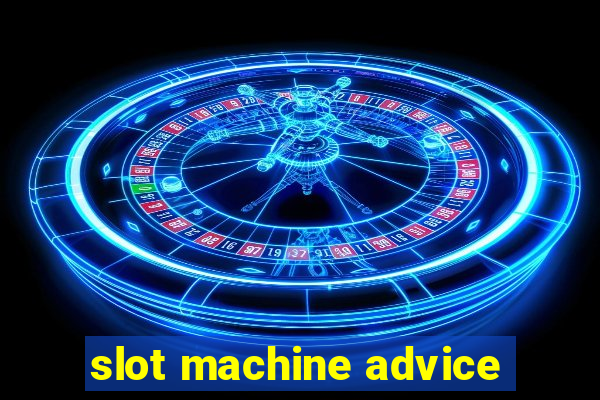 slot machine advice