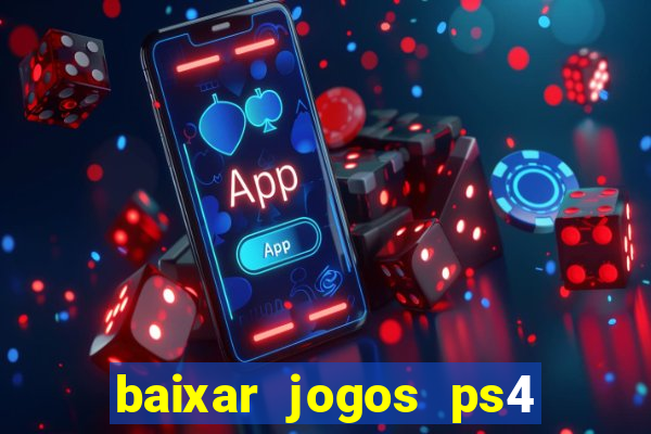 baixar jogos ps4 pkg pt br