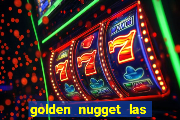 golden nugget las vegas hotel & casino las vegas