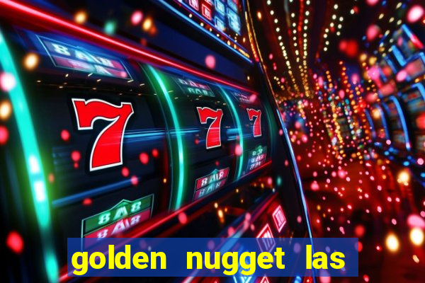 golden nugget las vegas hotel & casino las vegas