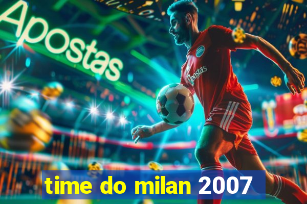 time do milan 2007