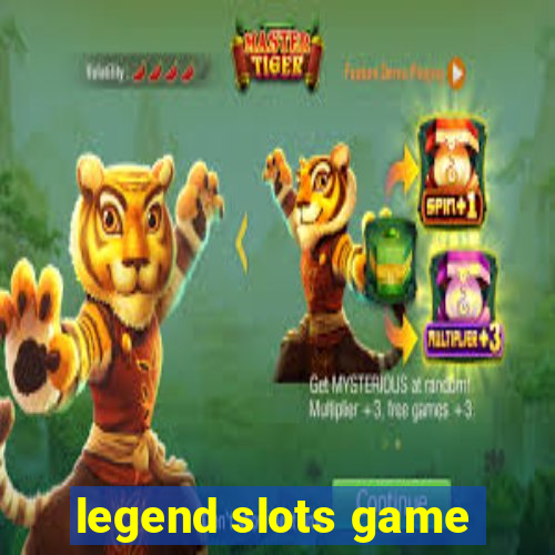 legend slots game