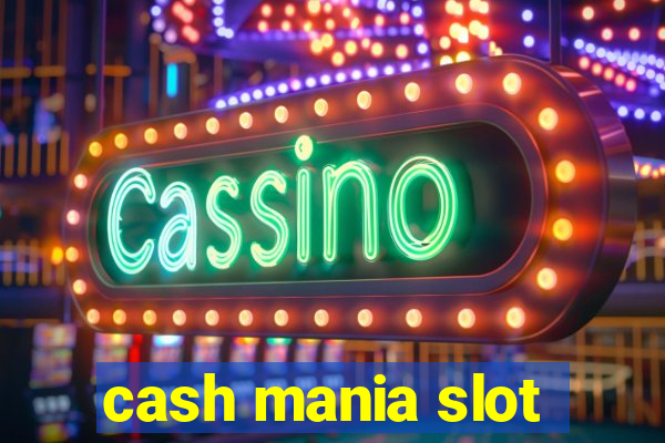 cash mania slot