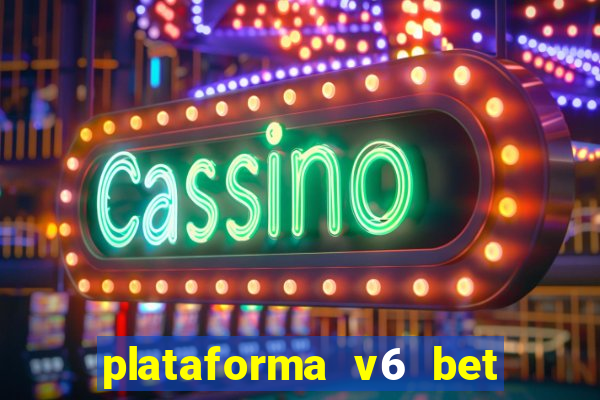 plataforma v6 bet paga mesmo