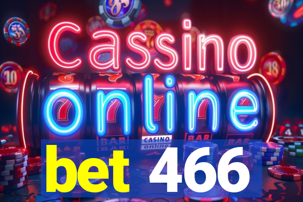 bet 466