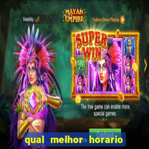 qual melhor horario para jogar fortune mouse