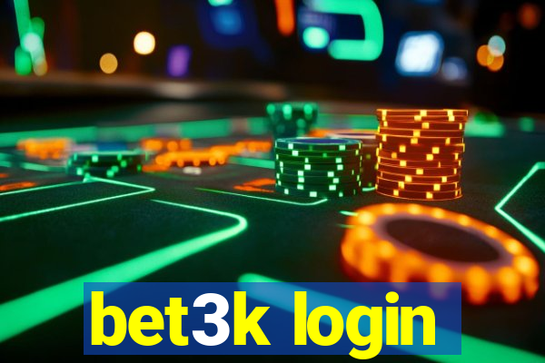 bet3k login