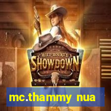 mc.thammy nua