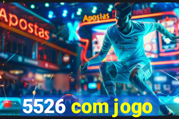 5526 com jogo